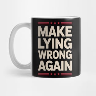 Make-Lying-Wrong-Again Mug